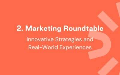 2. Marketing Roundtable: Innovative Strategies and Real-World Experiences