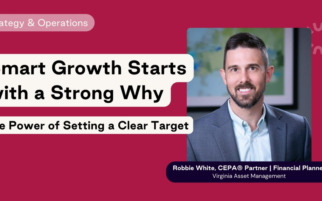 Smart Growth Starts with a Strong Why: The Power of Setting a Clear Target
