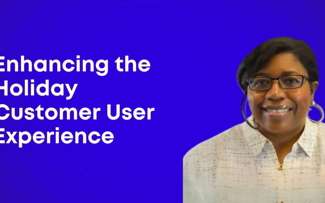 Enhancing the Holiday Customer User Experience Through Ease & Convenience